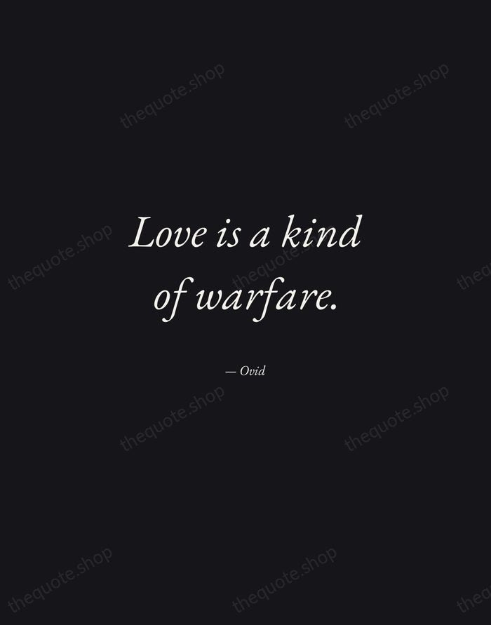 Love is a kind of warfare. — Ovid — Manuscript Italic