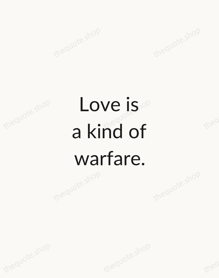 Love is a kind of warfare. — Ovid — Minimal Unsigned