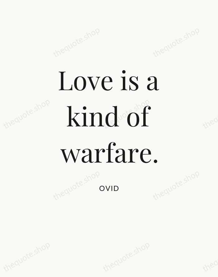 Love is a kind of warfare. — Ovid — Statement Serif