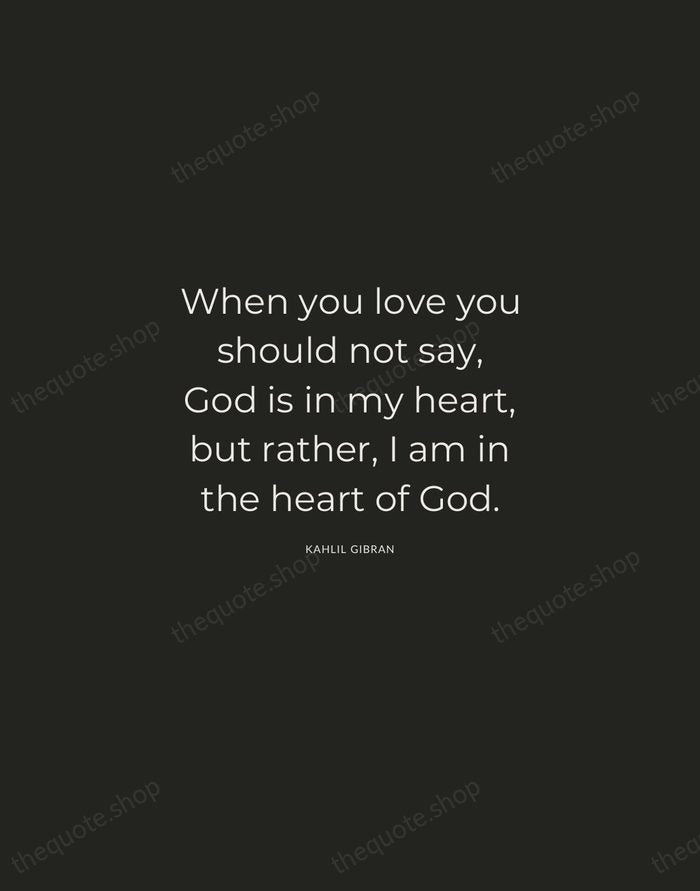 When you love you should not say, God is in my heart… — Kahlil Gibran — Charcoal Sans