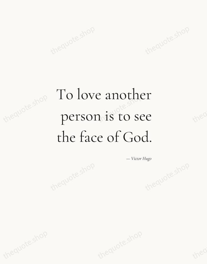 To love another person is to see the face of God. — Victor Hugo — Soft Serif Right