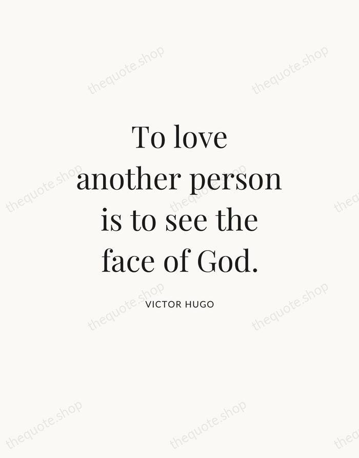 To love another person is to see the face of God. — Victor Hugo — Statement Serif