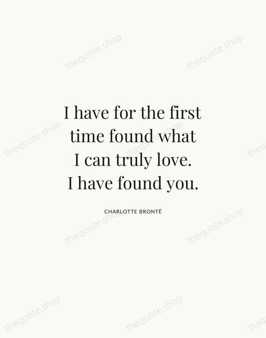 I have for the first time found what I can truly love… — Charlotte Brontë | Printable Wall Art — Atelier Serif