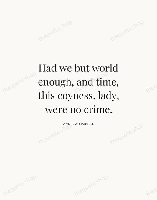 Had we but world enough, and time, this coyness, lady, were no… — Andrew Marvell | Printable Wall Art — Atelier Serif