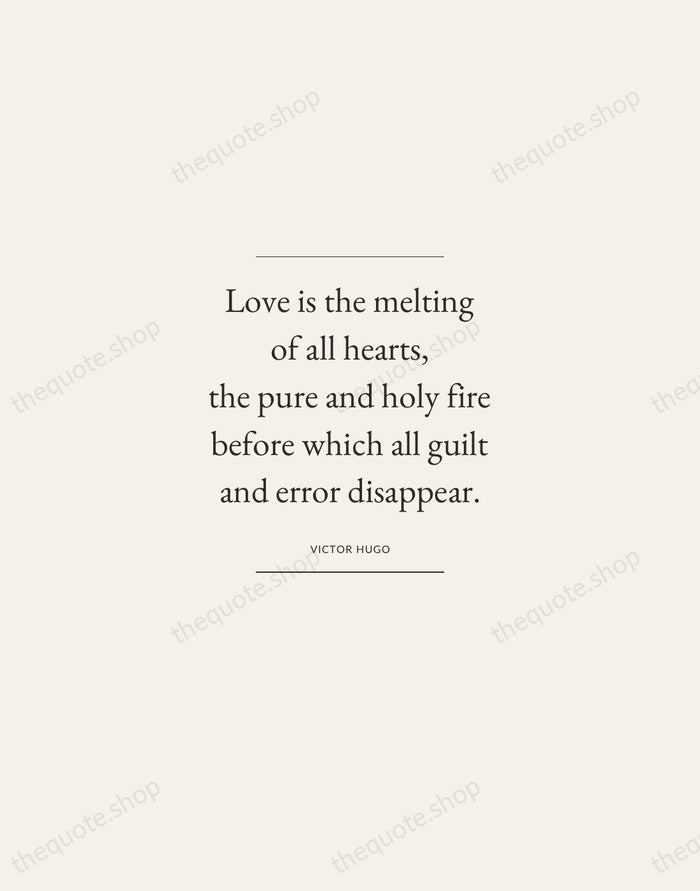 Love is the melting of all hearts, the pure and holy fire… — Victor Hugo — Gallery Frame