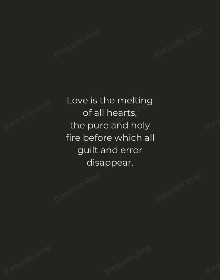 Love is the melting of all hearts, the pure and holy fire… — Victor Hugo — Tracked Caps Unsigned