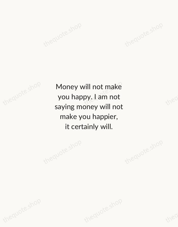 Money will not make you happy. I am not saying money will… — Chris Rock — Minimal Unsigned