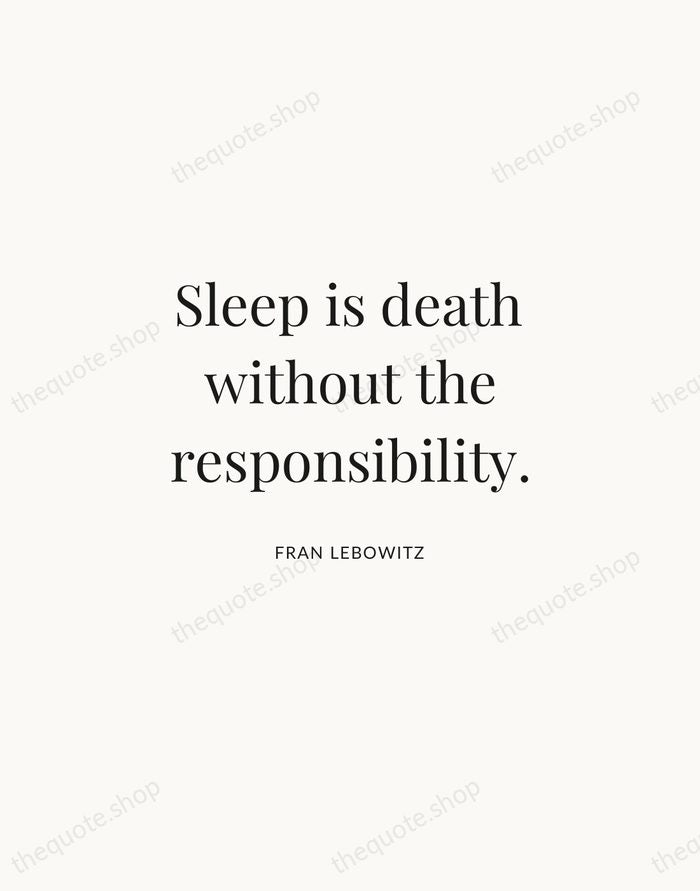 Sleep is death without the responsibility. — Fran Lebowitz | Printable Wall Art — Atelier Serif