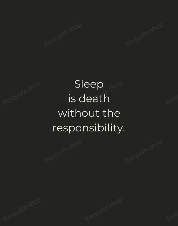 Sleep is death without the responsibility. — Fran Lebowitz — Tracked Caps Unsigned