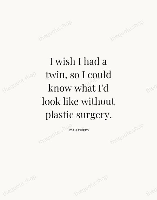 I wish I had a twin, so I could know what I'd… — Joan Rivers | Printable Wall Art — Atelier Serif