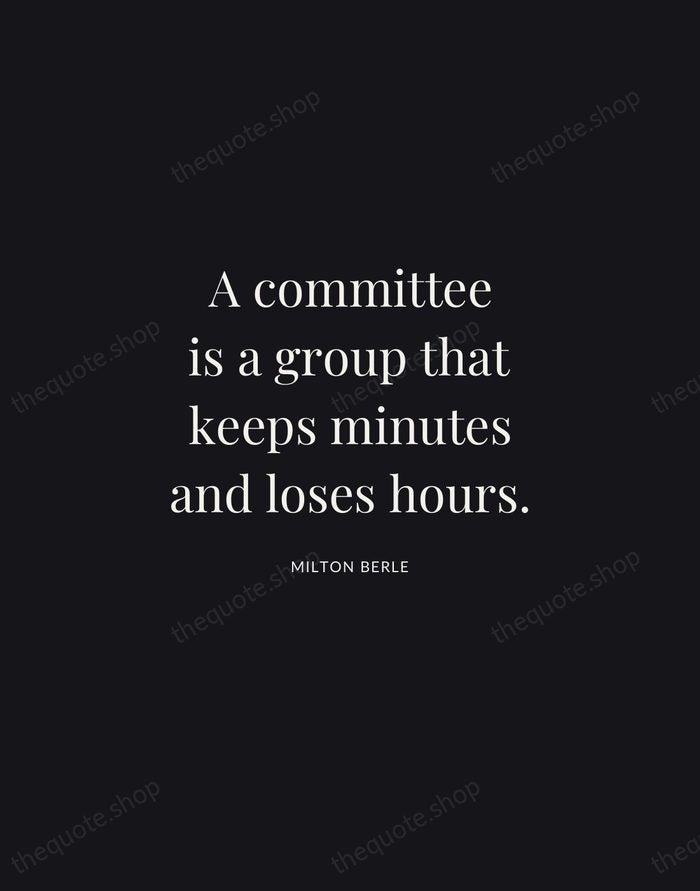 A committee is a group that keeps minutes and loses hours. — Milton Berle | Printable Wall Art — Midnight Serif