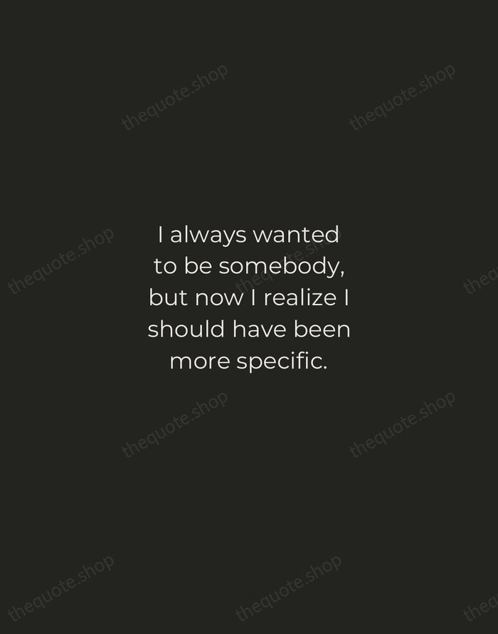 I always wanted to be somebody, but now I realize I should… — Lily Tomlin — Tracked Caps Unsigned
