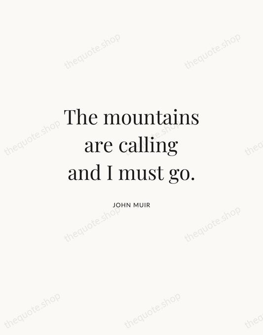 The mountains are calling and I must go. — John Muir | Printable Wall Art — Atelier Serif