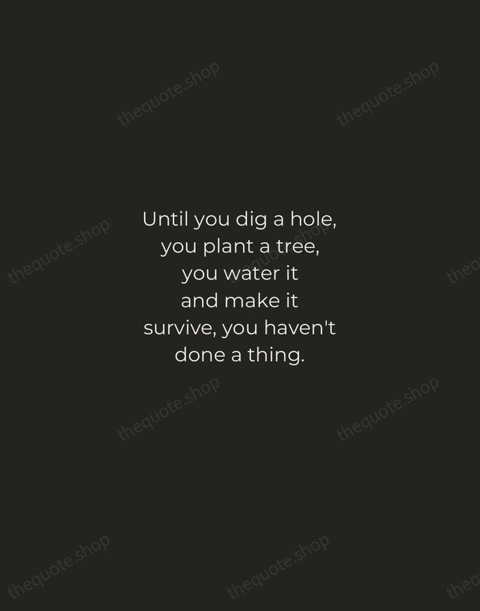 Until you dig a hole, you plant a tree, you water it… — Wangari Maathai — Tracked Caps Unsigned