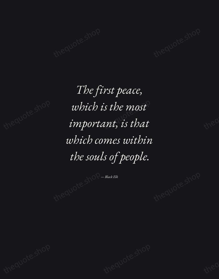 The first peace, which is the most important, is that which comes… — Black Elk — Manuscript Italic