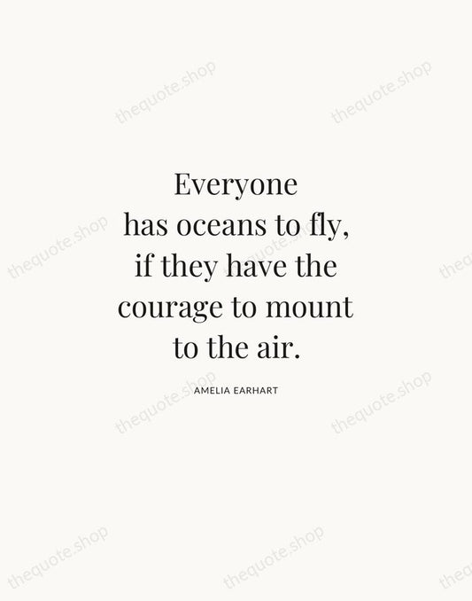 Everyone has oceans to fly, if they have the courage to mount… — Amelia Earhart | Printable Wall Art — Atelier Serif