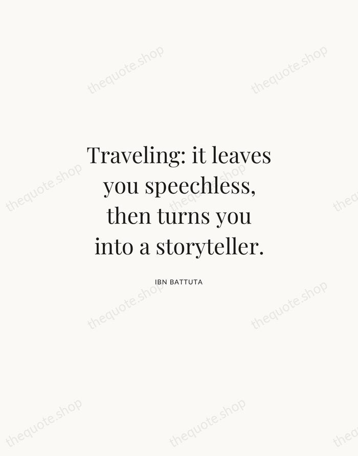 Traveling: it leaves you speechless, then turns you into a storyteller. — Ibn Battuta | Printable Wall Art — Atelier Serif