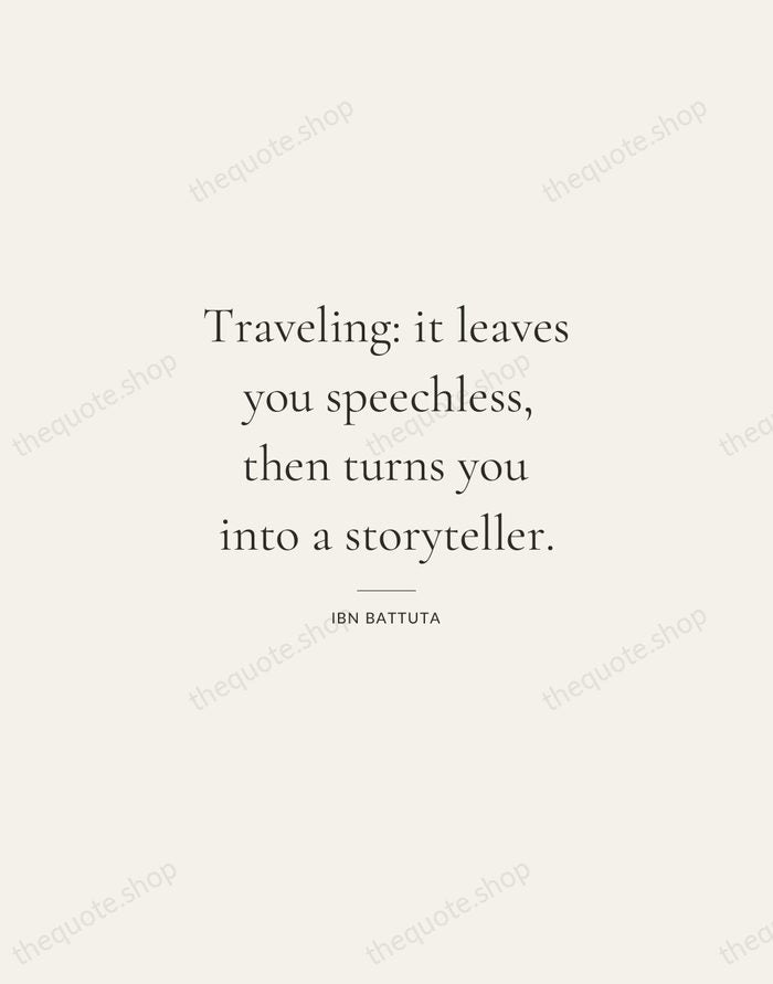 Traveling: it leaves you speechless, then turns you into a storyteller. — Ibn Battuta — Gallery Rule