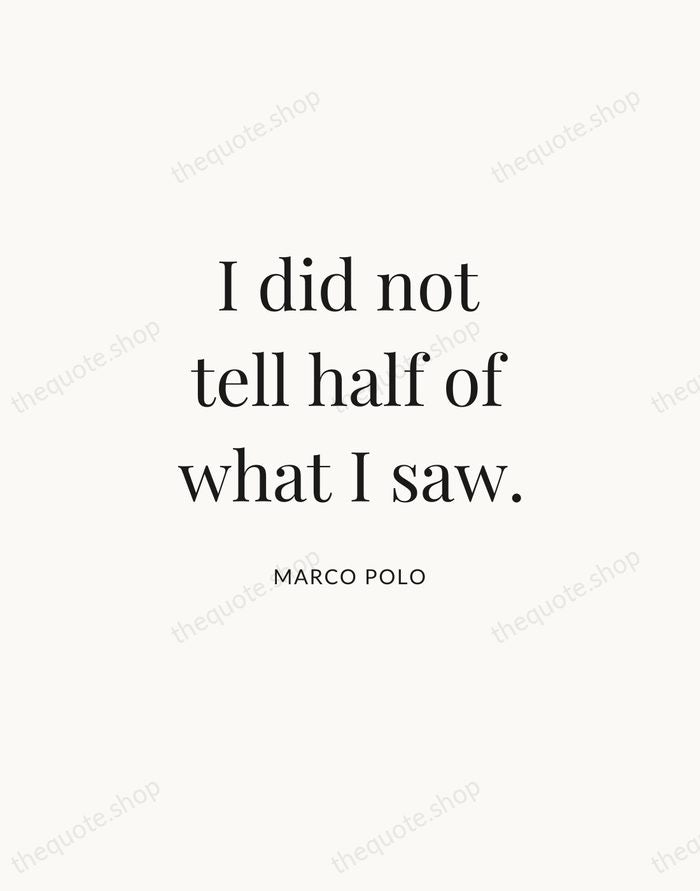 I did not tell half of what I saw. — Marco Polo | Printable Wall Art — Atelier Serif