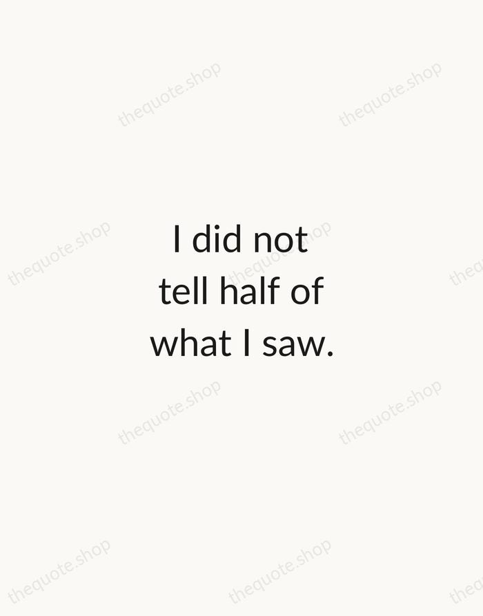 I did not tell half of what I saw. — Marco Polo — Minimal Unsigned
