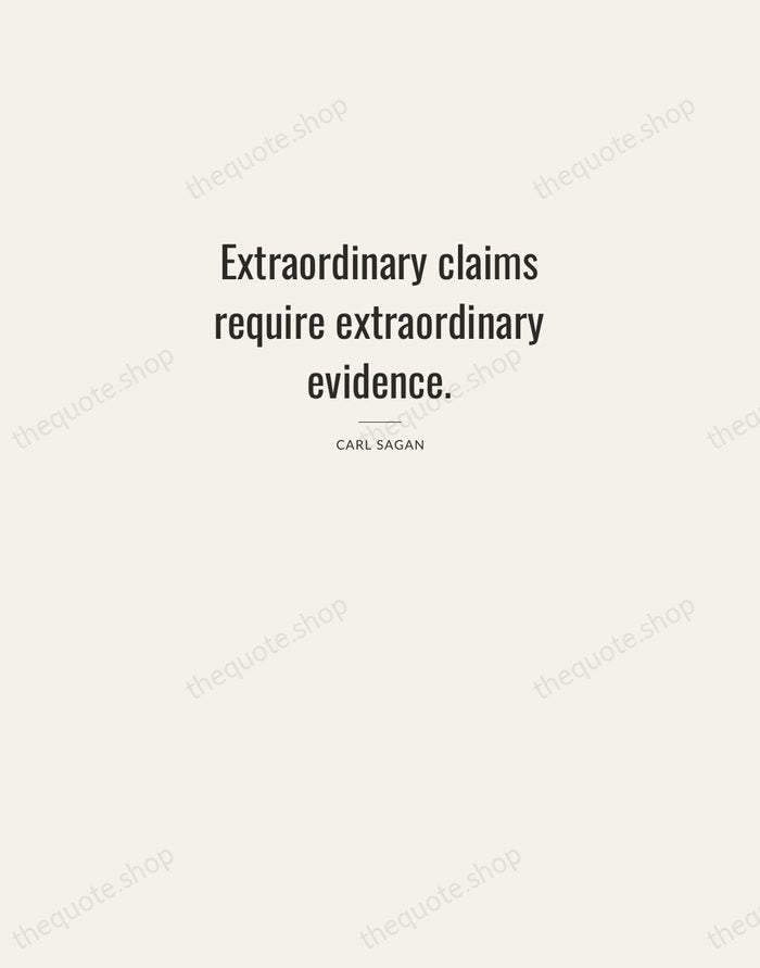 Extraordinary claims require extraordinary evidence. — Carl Sagan — Letterpress Caps
