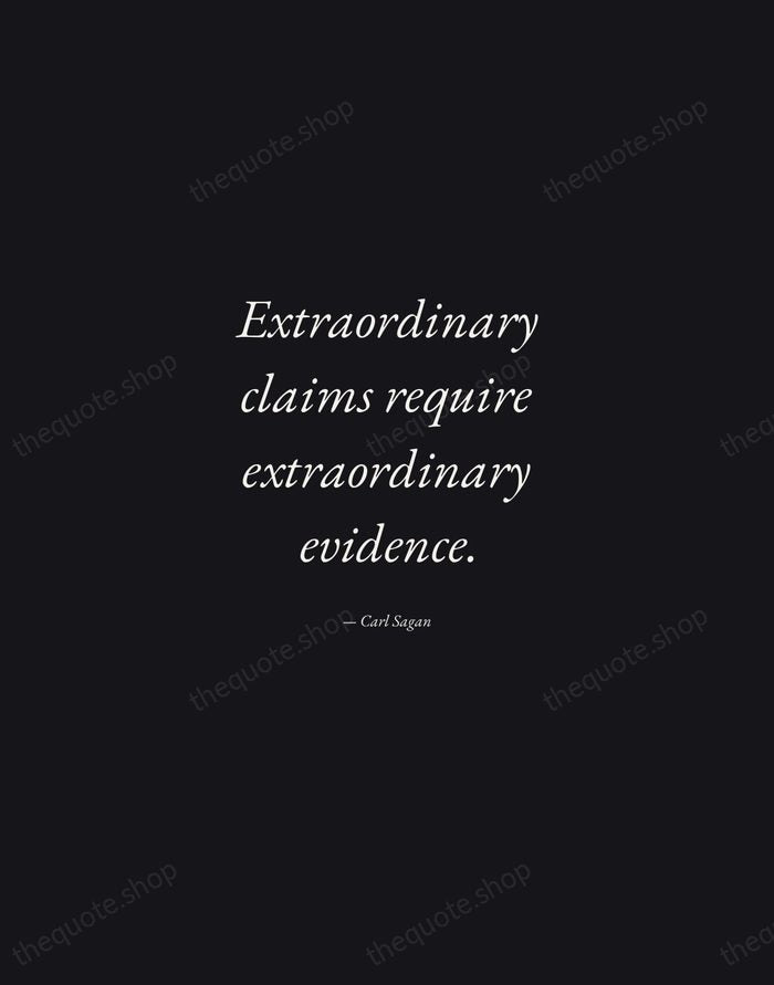Extraordinary claims require extraordinary evidence. — Carl Sagan — Manuscript Italic