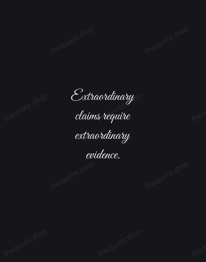 Extraordinary claims require extraordinary evidence. — Carl Sagan — Night Script