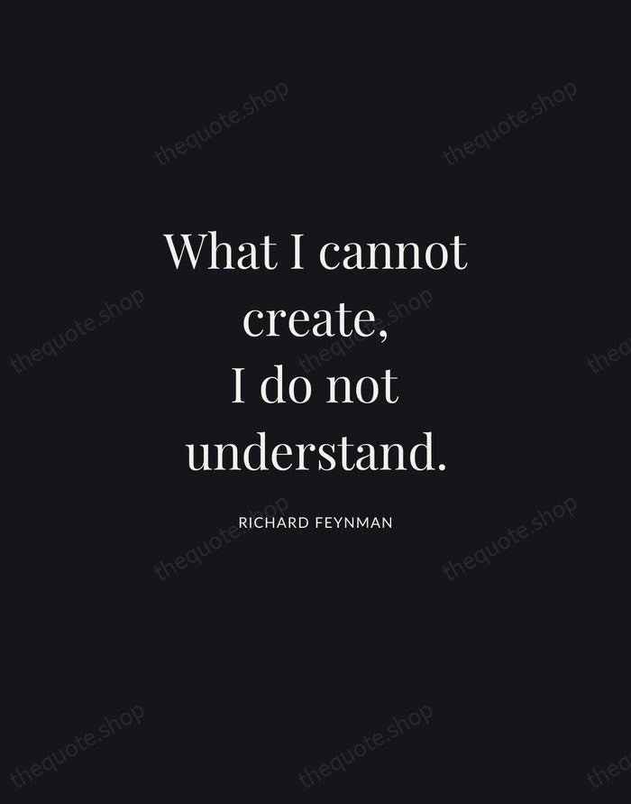 What I cannot create, I do not understand. — Richard Feynman | Printable Wall Art — Midnight Serif