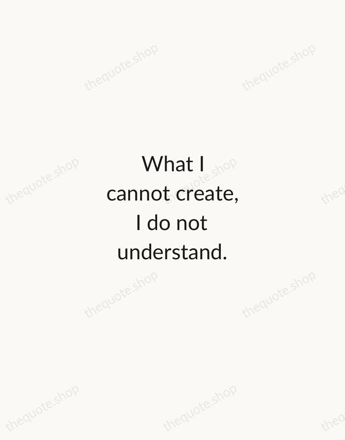What I cannot create, I do not understand. — Richard Feynman — Minimal Unsigned