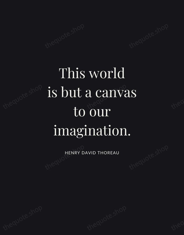 This world is but a canvas to our imagination. — Henry David Thoreau | Printable Wall Art — Midnight Serif