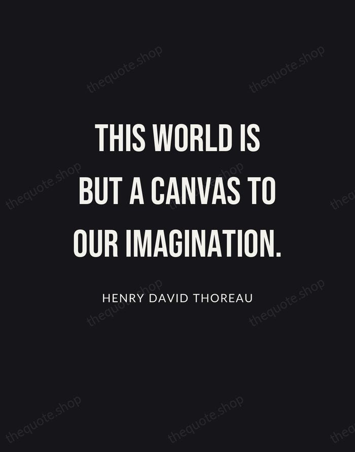 This world is but a canvas to our imagination. — Henry David Thoreau | Printable Wall Art — Poster Condensed