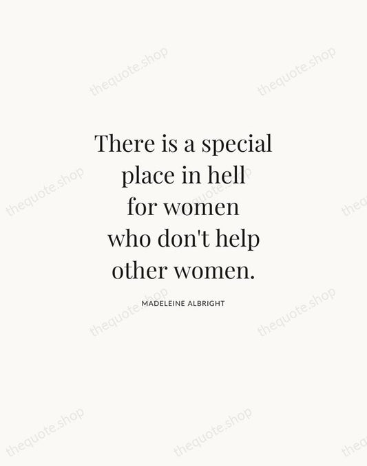 There is a special place in hell for women who don't help… — Madeleine Albright | Printable Wall Art — Atelier Serif