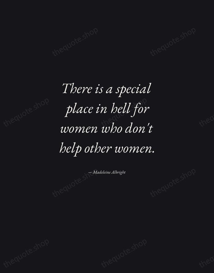 There is a special place in hell for women who don't help… — Madeleine Albright — Manuscript Italic