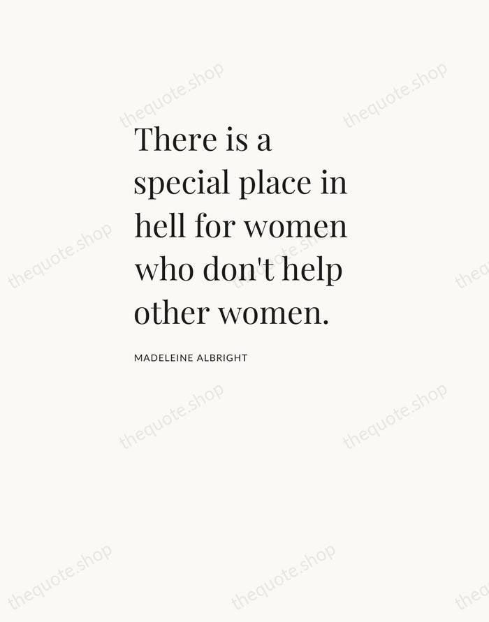 There is a special place in hell for women who don't help… — Madeleine Albright — Asymmetric Left