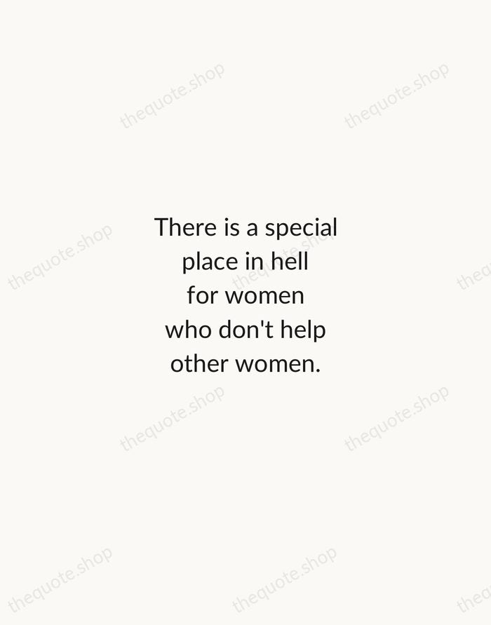There is a special place in hell for women who don't help… — Madeleine Albright — Minimal Unsigned