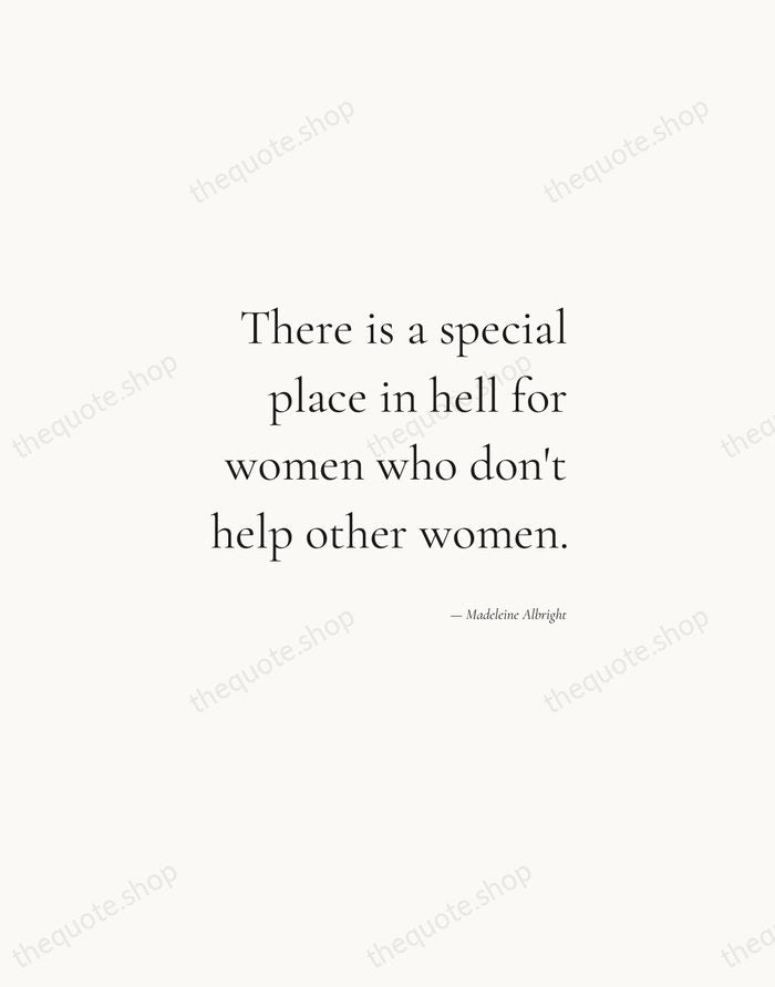 There is a special place in hell for women who don't help… — Madeleine Albright — Soft Serif Right