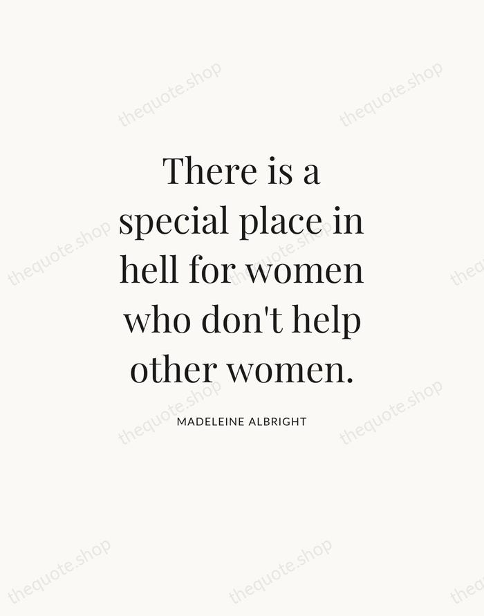 There is a special place in hell for women who don't help… — Madeleine Albright — Statement Serif