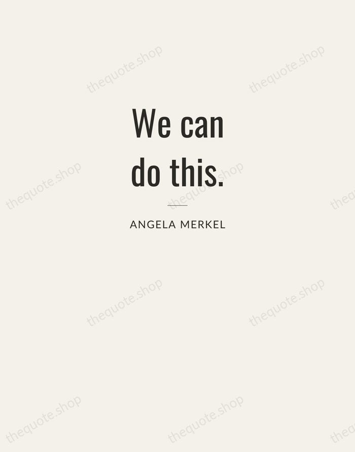 We can do this. — Angela Merkel — Letterpress Caps