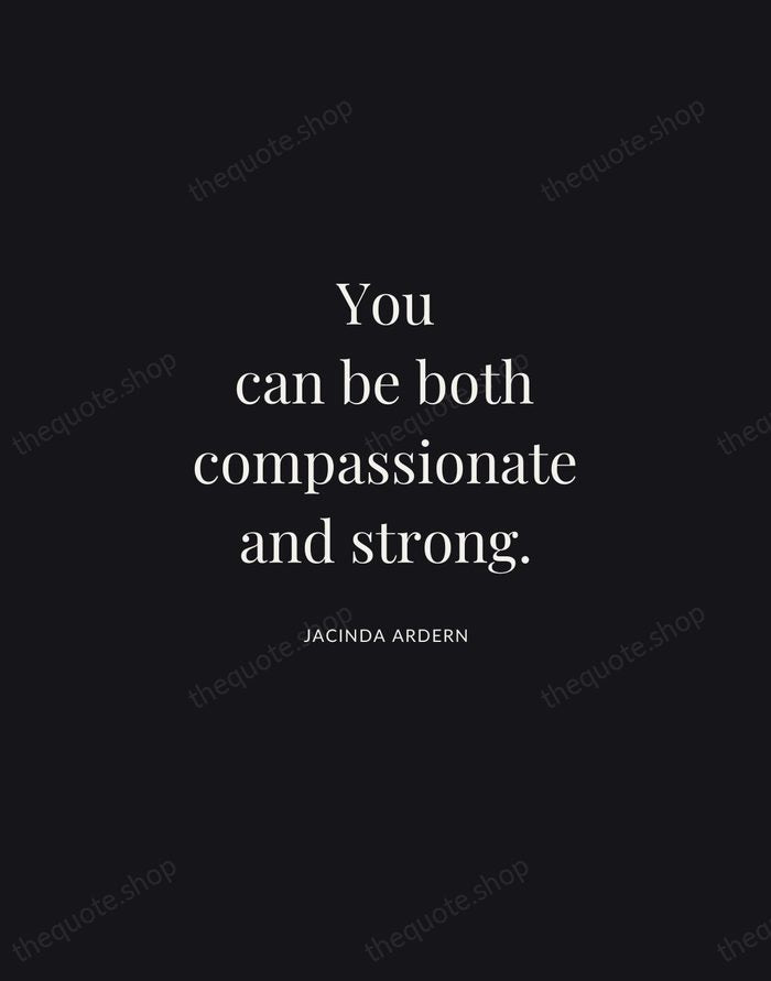 You can be both compassionate and strong. — Jacinda Ardern | Printable Wall Art — Midnight Serif