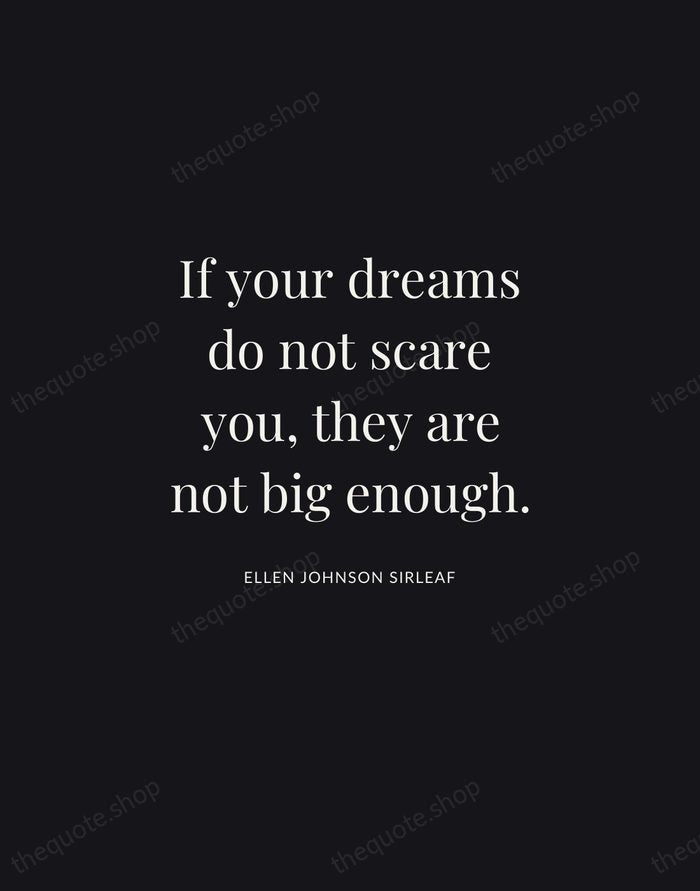 If your dreams do not scare you, they are not big enough. — Ellen Johnson Sirleaf | Printable Wall Art — Midnight Serif