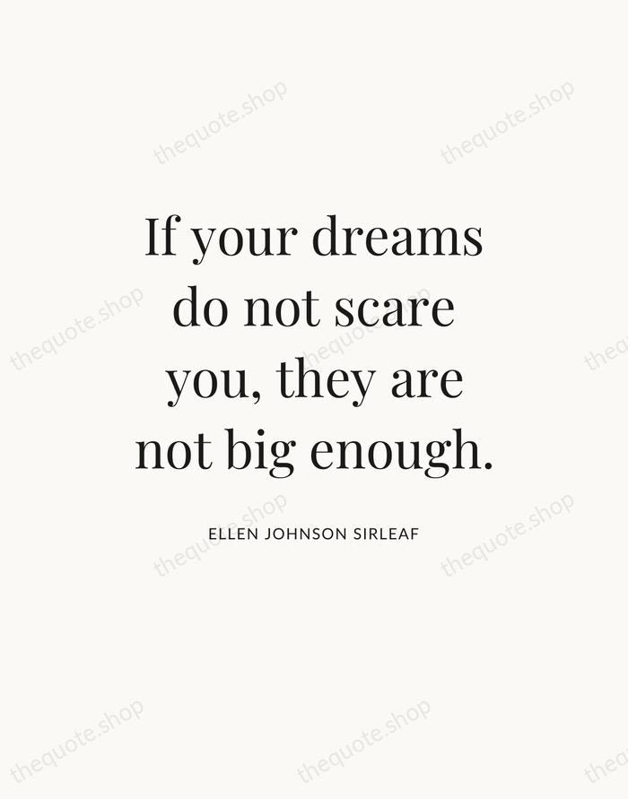 If your dreams do not scare you, they are not big enough. — Ellen Johnson Sirleaf — Statement Serif