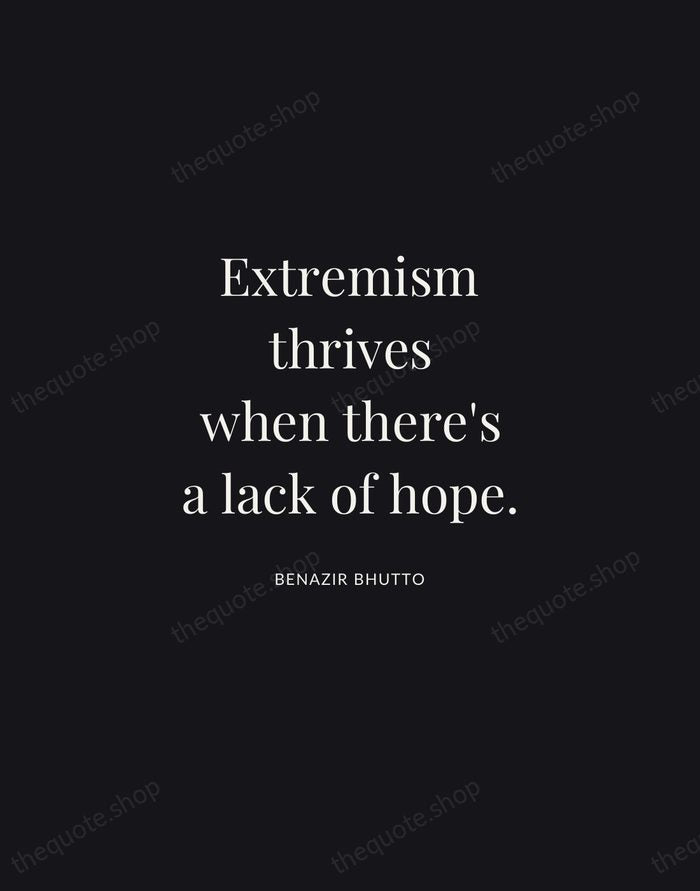Extremism thrives when there's a lack of hope. — Benazir Bhutto | Printable Wall Art — Midnight Serif