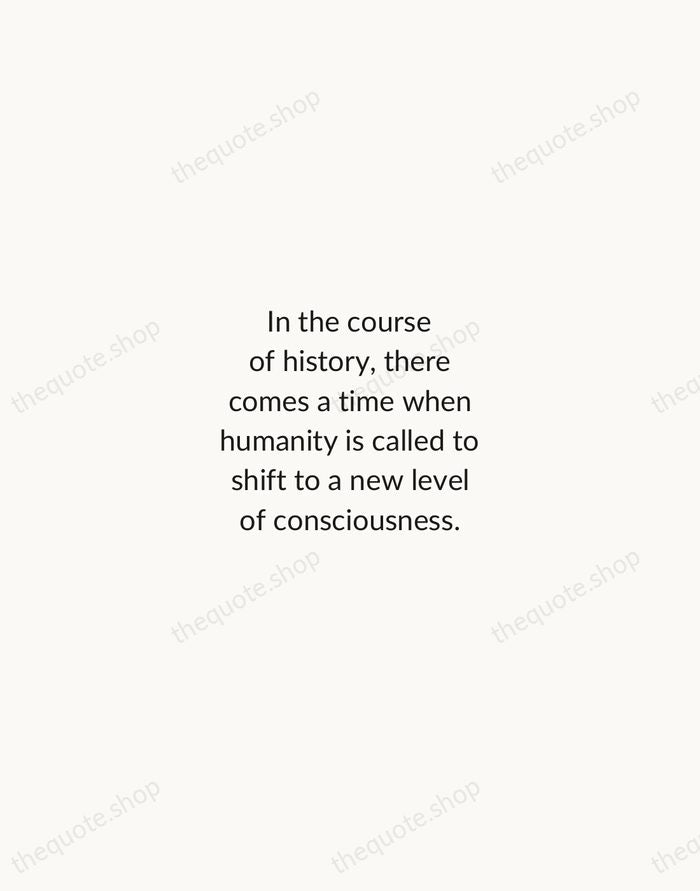 In the course of history, there comes a time when humanity is… — Wangari Maathai — Minimal Unsigned
