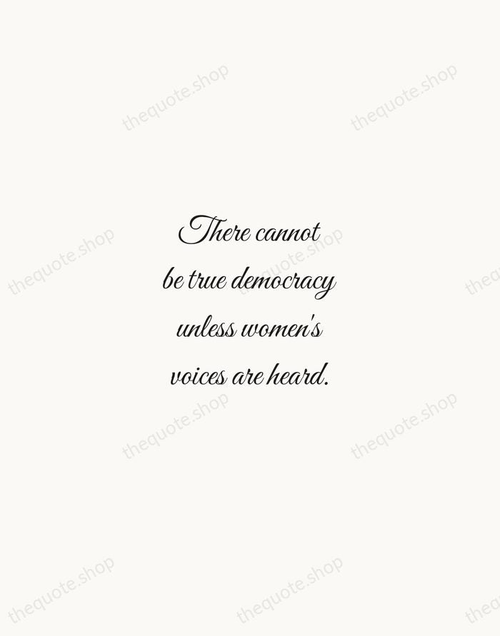 There cannot be true democracy unless women's voices are heard. — Hillary Clinton — Script Whisper