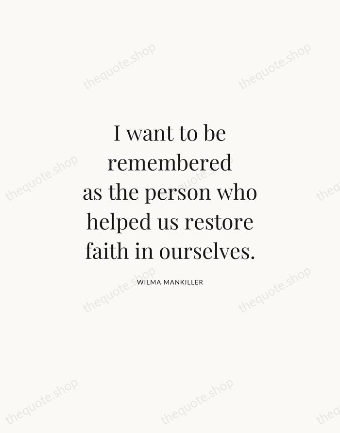 I want to be remembered as the person who helped us restore… — Wilma Mankiller | Printable Wall Art — Atelier Serif