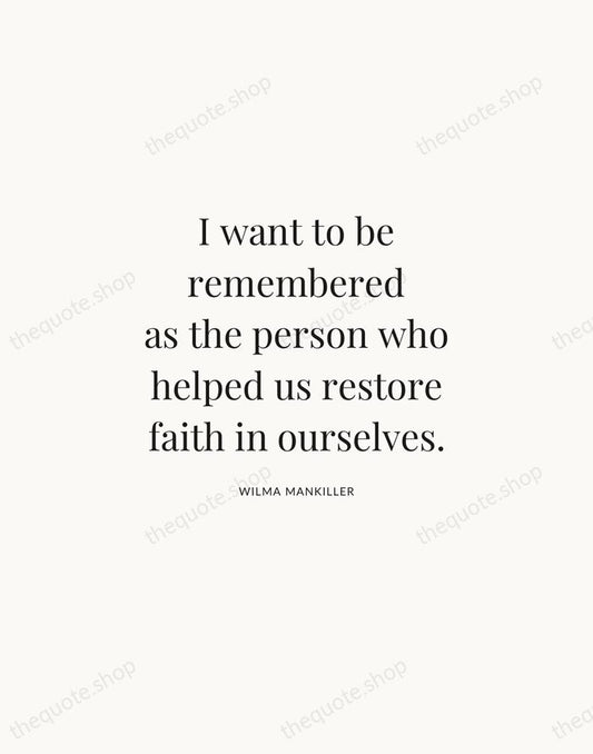 I want to be remembered as the person who helped us restore… — Wilma Mankiller | Printable Wall Art — Atelier Serif