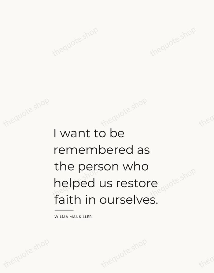 I want to be remembered as the person who helped us restore… — Wilma Mankiller — Studio Left