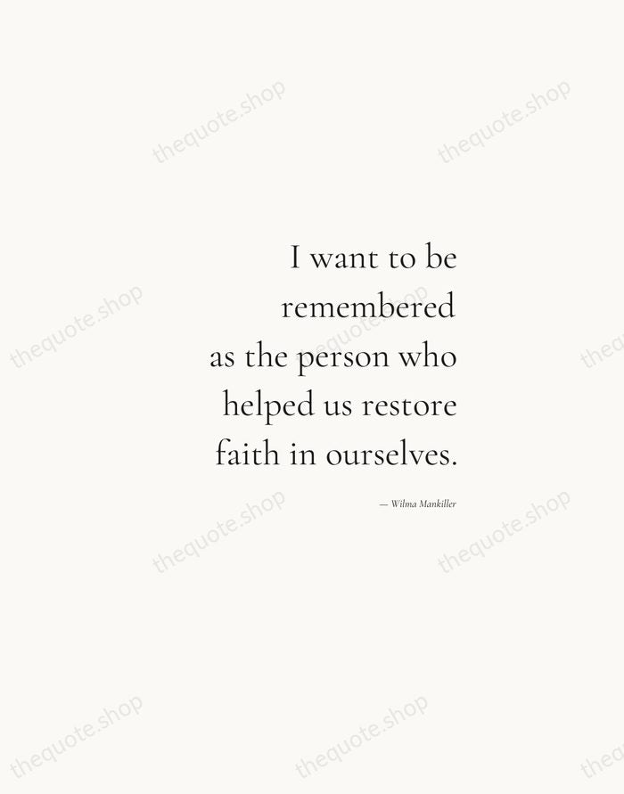 I want to be remembered as the person who helped us restore… — Wilma Mankiller — Soft Serif Right