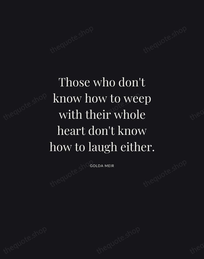 Those who don't know how to weep with their whole heart don't… — Golda Meir | Printable Wall Art — Midnight Serif