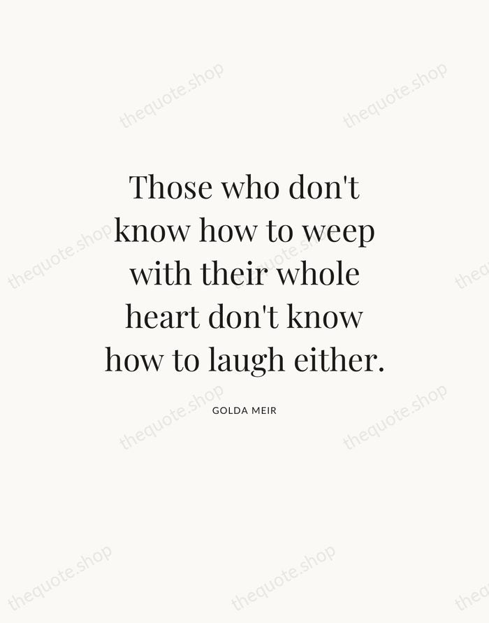 Those who don't know how to weep with their whole heart don't… — Golda Meir — Statement Serif